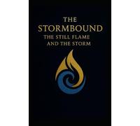 The Stormbound: The Still Flame and the Storm (The Stormbound Saga)