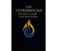 The Stormbound: The Still Flame and the Storm (The Stormbound Saga)