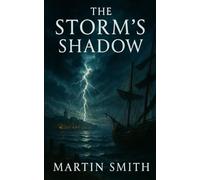The Storm's Shadow: A Legacy Forgotten - Book One: 1