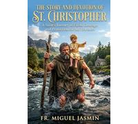 The Story and Devotion of St. Christopher (Lives of Faith and Courage)