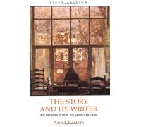 The Story and Its Writer: An Introduction to Short Fiction