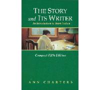 The Story and Its Writer: an Introduction to Short Fiction