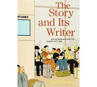 The Story and Its Writer: An Introduction to Short Fiction