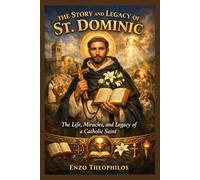 The Story and Legacy of St. Dominic (The Catholic Word)