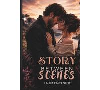The Story Between Scenes (Highland Hearts Series)