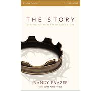 The Story Bible Study Guide: Getting to the Heart of God's Story