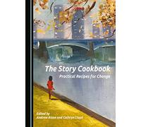 The Story Cookbook: Practical Recipes for Change