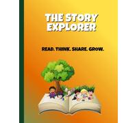 The Story Explorer: Read. Think. Share. Grow.