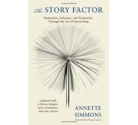 [The Story Factor (2nd Revised Edition): Inspiration, Influence and Persuasion Through the Art of Storytelling] [By: Simmons, Annette] [April, 2006]
