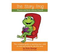 The Story Frog Early Literacy Course: A complete guide to teaching your child to read and write for the first time: 1 (The Story Frog Phonics and Early Literacy Course)