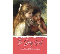 The Story Girl: The 1911 Literary Classic