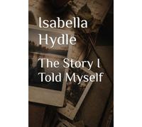 The Story I Told Myself