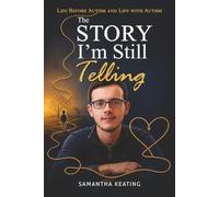 The Story I'm Still Telling: Life Before Autism and Life with Autism