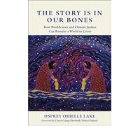 The Story is in Our Bones