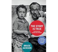 The Story Is True, Second Edition: The Art and Meaning of Telling Stories