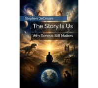 The Story Is Us: Why Genesis Still Matters
