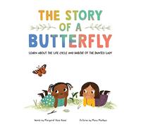 The Story of a Butterfly: Learn about the life cycle and habitat of the Painted Lady