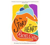 The Story of a Heart : WINNER OF THE WOMEN'S PRIZE FOR NON FICTION 2025