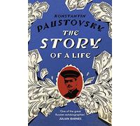 The Story of a Life: 'A sparkling, supremely precious literary achievement' Telegraph