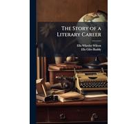 The Story of a Literary Career