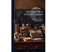 The Story of a Literary Career