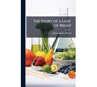 The Story of a Loaf of Bread