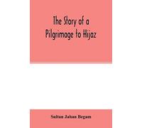 The story of a pilgrimage to Hijaz