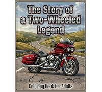 The story of a two-wheeled legend: Coloring book for Adults