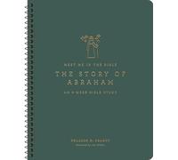 The Story of Abraham: An 8-Week Bible Study (Meet Me in the Bible)