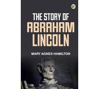 The story of Abraham Lincoln