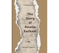 The story of Amelia Earhart (Life In Chapters)