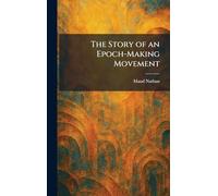 The Story of an Epoch-Making Movement
