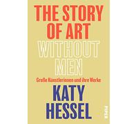 The Story of Art without Men: Große Künstlerinnen und ihre Werke | Kunstgeschichte aus weiblicher Perspektive [German]