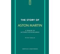 The Story of Aston Martin: A tribute to automotive excellence