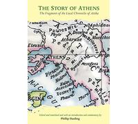The Story of Athens: The Fragments of the Local Chronicles of Attika (Routledge Sourcebooks for the Ancient World)