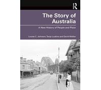 The Story of Australia: A New History of People and Place