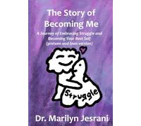 The Story of Becoming Me: A Journey of Embracing Struggle and Becoming Your Best Self (preteen and teen version)
