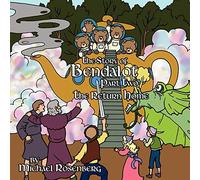 The Story of Bendalot Part Two: The Return Home: Part 2