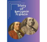 The story of Benjamin Franklin (Heroes in History)