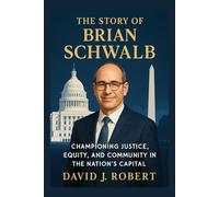 The story of Brain schwalb: Championing Justice, Equity, and Community in the Nation’s Capital
