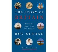 The Story of Britain : From the Romans to the Present
