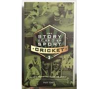 The Story of British Sport: Cricket Volume 3