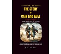 The Story of Cain and Abel: A KJV Bible Story for All Ages - the Complete King James Scripture in Genesis Chapter 4, Red-Letter Edition, with ... (Bible Stories by The Sunday School Bible)
