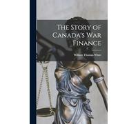 The Story of Canada's War Finance