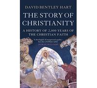 The Story of Christianity: A History of 2,000 Years of the Christian Faith