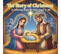 The Story of Christmas: A Coloring book for Kids (Ages 3-10)