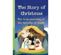 The Story of Christmas: The true meaning of the Nativity of Christ (STORIES OF SAINTS FOR CHILDREN)