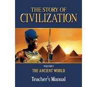 The Story of Civilization Teacher's Manual: Volume I - The Ancient World: 1
