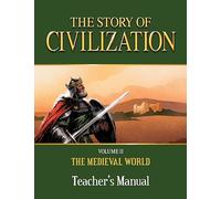 The Story of Civilization: Volume II - The Medieval World Teacher's Manual: 2