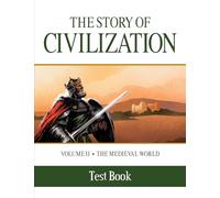 The Story of Civilization: Volume II - The Medieval World Test Book